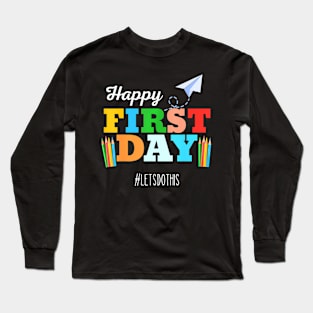 Happy First Day Lets Do This Welcome Back To School Teacher Long Sleeve T-Shirt